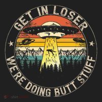 Get In Loser WeRe Doing Butt Stuff Alien Abduction Tumbler thumb 3