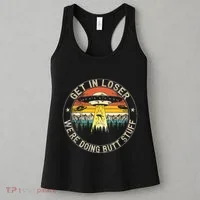 Get In Loser WeRe Doing Butt Stuff Alien Abduction Women's Tank Top thumb 3