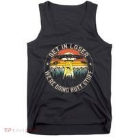 Get In Loser WeRe Doing Butt Stuff Alien Abduction Tank Top thumb 0