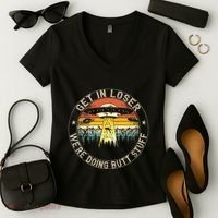 Get In Loser WeRe Doing Butt Stuff Alien Abduction Women's V-Neck T-Shirt thumb 2