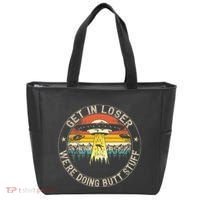 Get In Loser WeRe Doing Butt Stuff Alien Abduction Tote Bag thumb 0