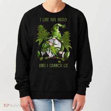 Gnome I Like Big Buds And I Cannot Lie Weed 420 Stoner Idea Women's Sweatshirt