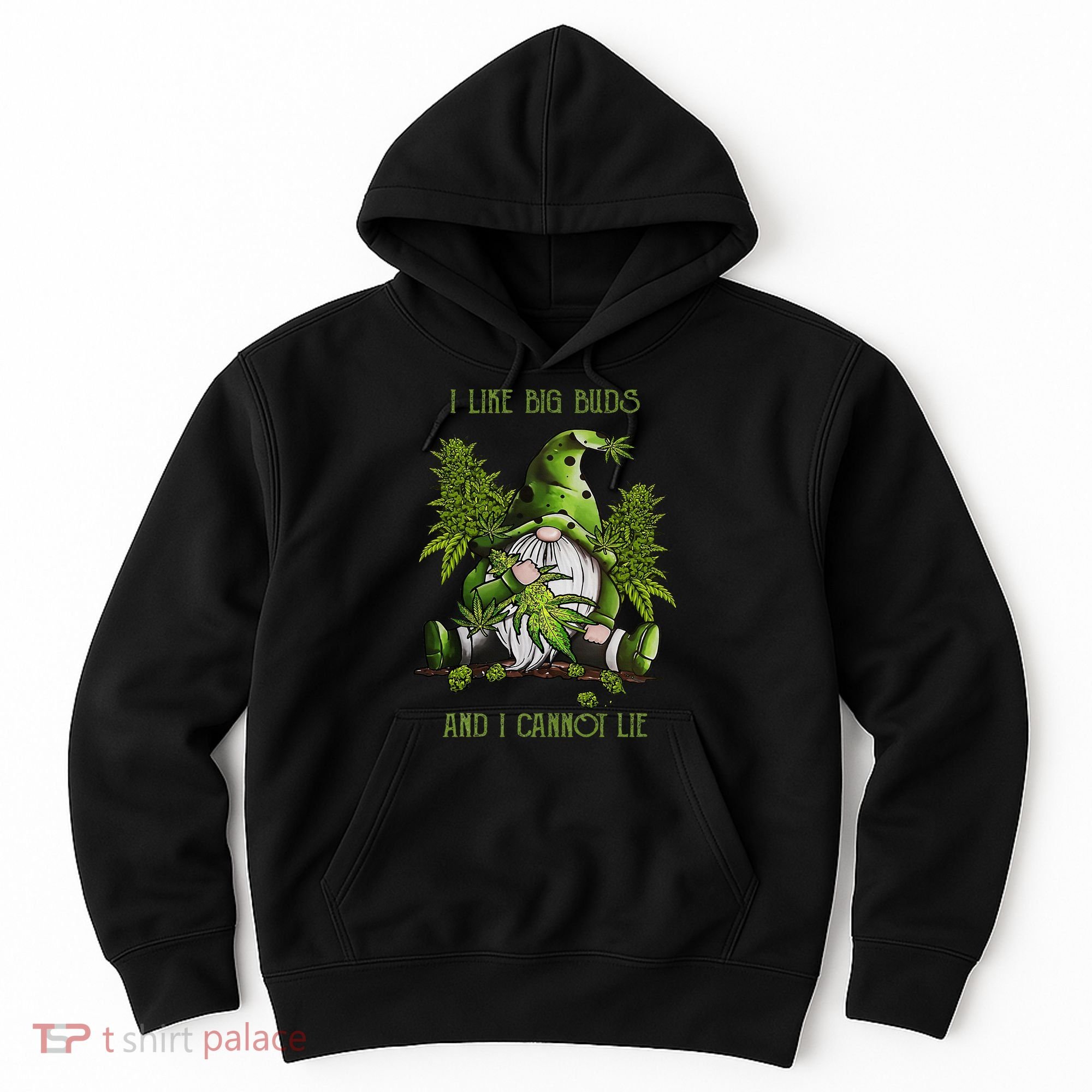 Gnome I Like Big Buds And I Cannot Lie Weed 420 Stoner Idea Hoodie