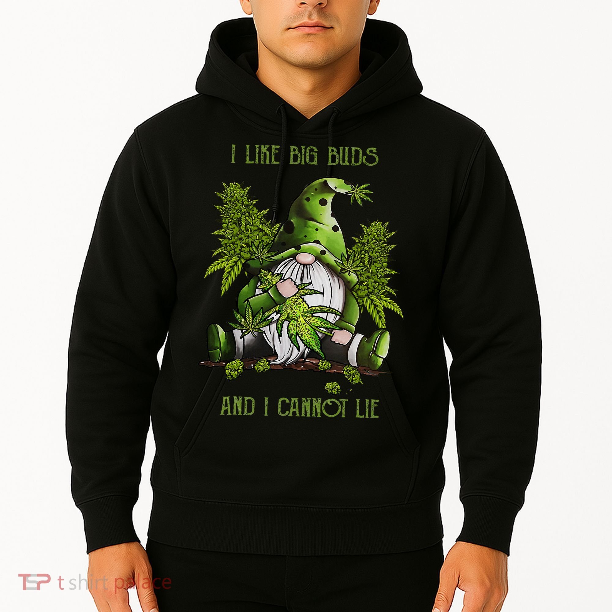 Gnome I Like Big Buds And I Cannot Lie Weed 420 Stoner Idea Hoodie