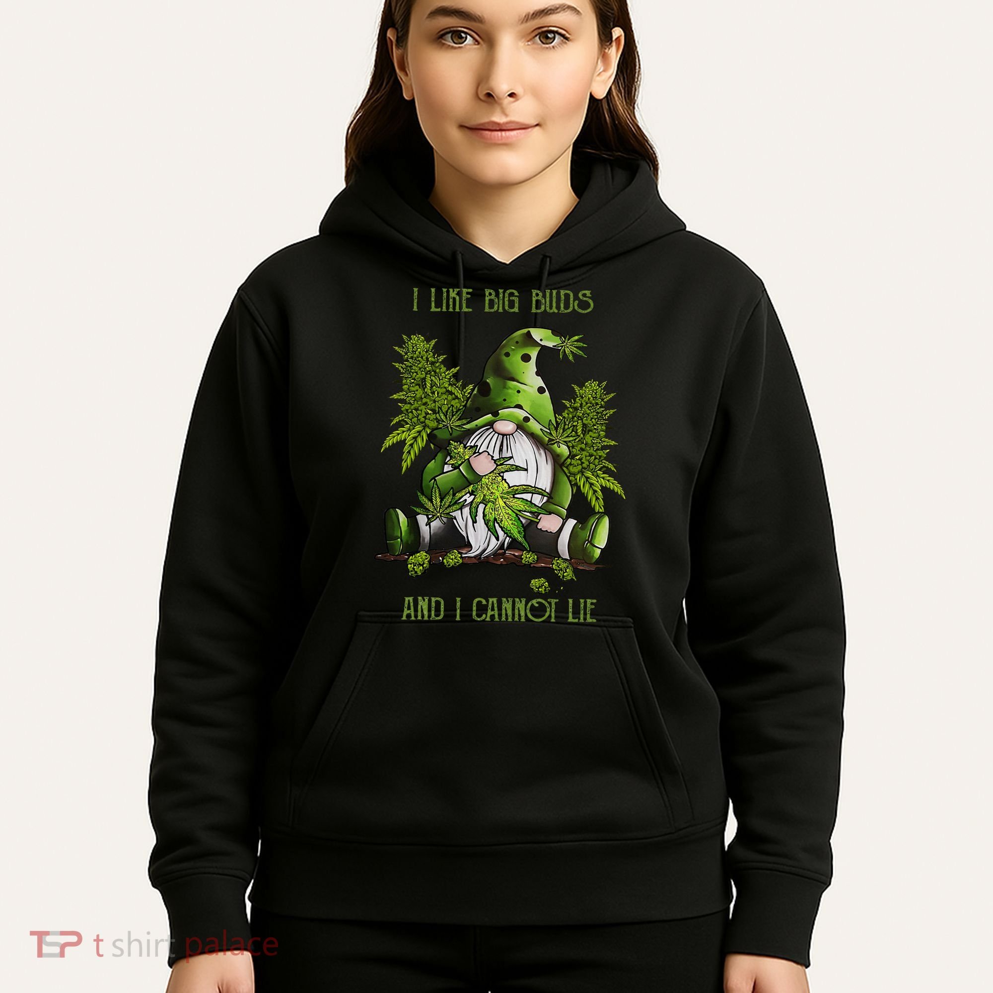 Gnome I Like Big Buds And I Cannot Lie Weed 420 Stoner Idea Hoodie