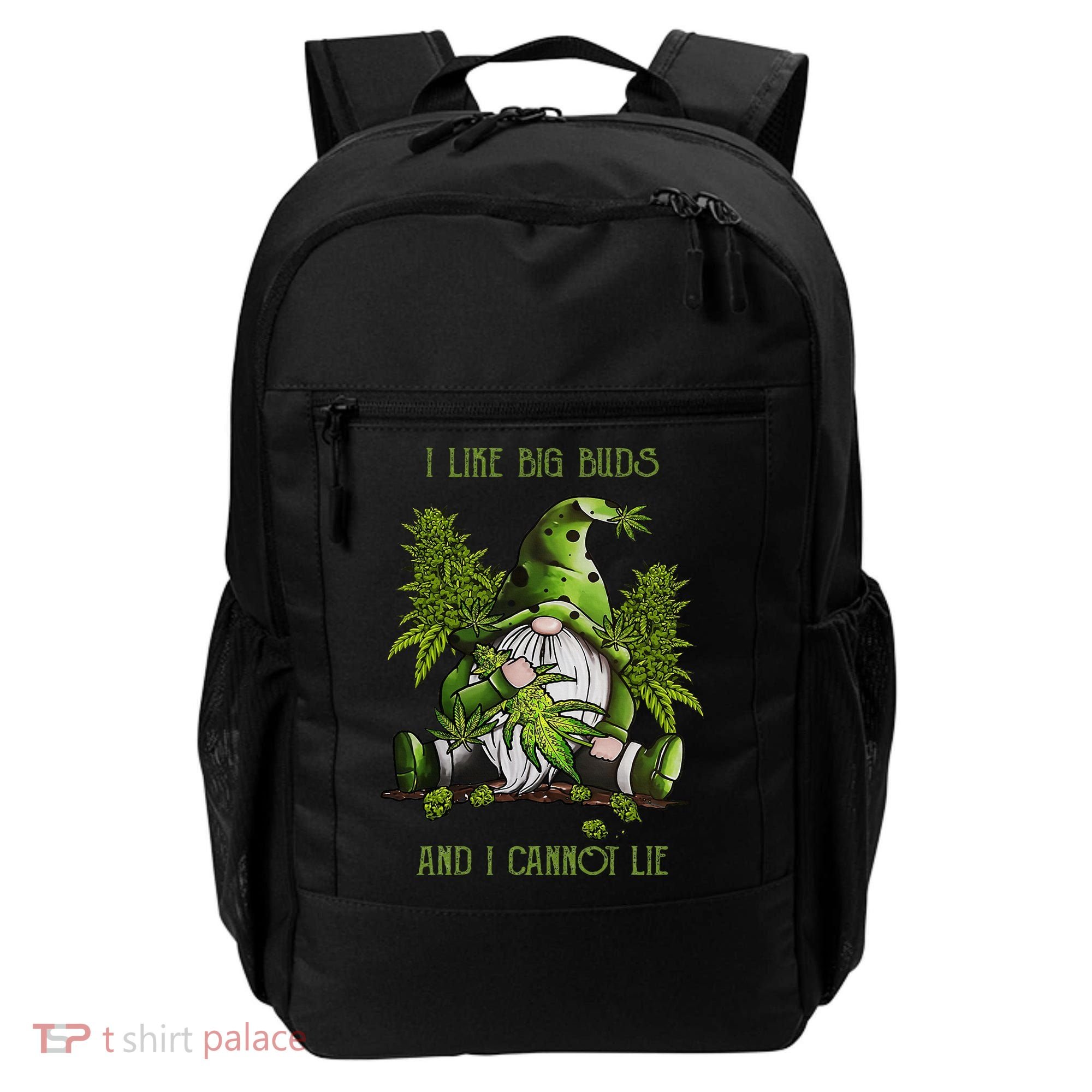 Gnome I Like Big Buds And I Cannot Lie Weed 420 Stoner Idea Backpack