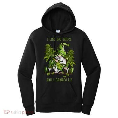 Gnome I Like Big Buds And I Cannot Lie Weed 420 Stoner Idea Women's Hoodie