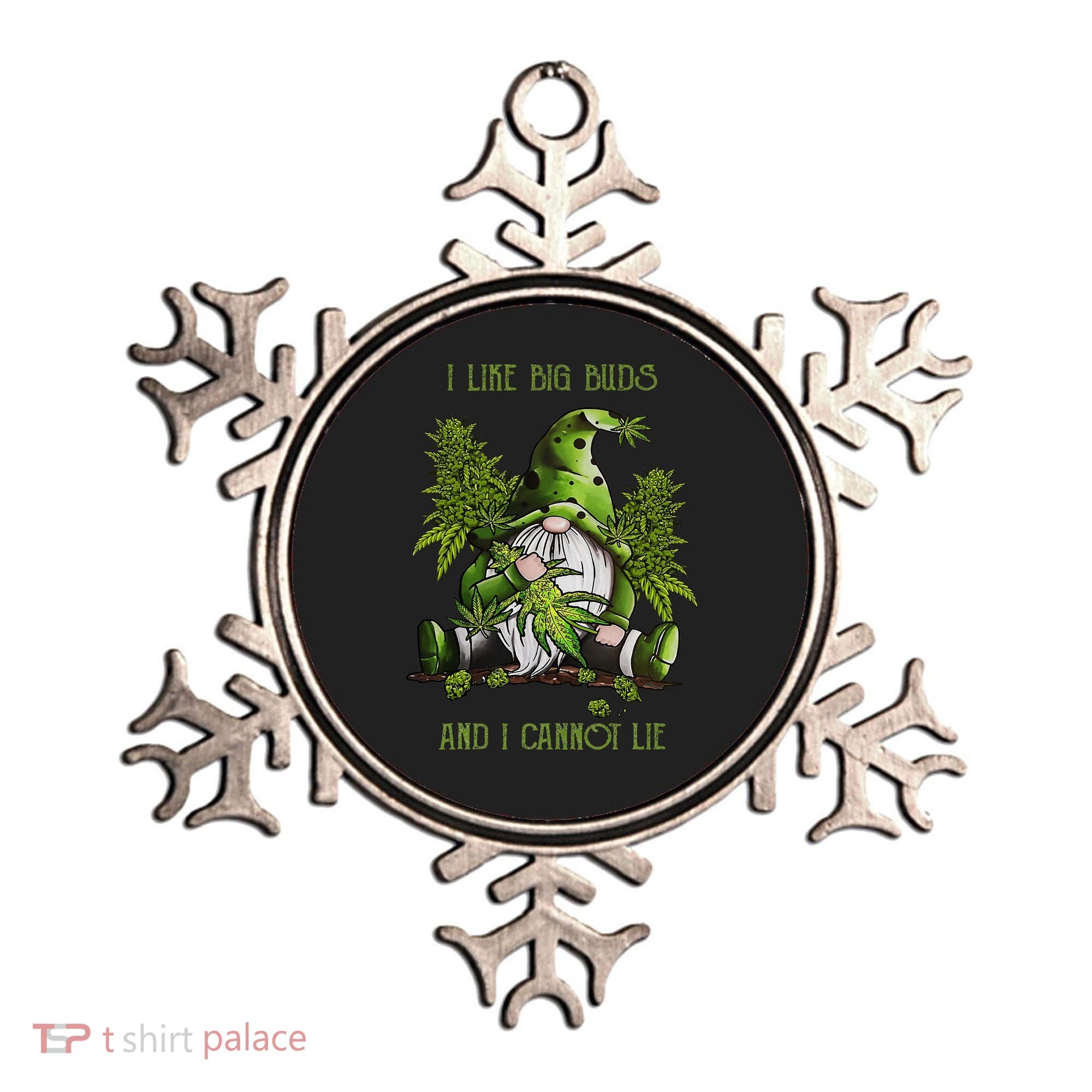 Gnome I Like Big Buds And I Cannot Lie Weed 420 Stoner Idea Ornament