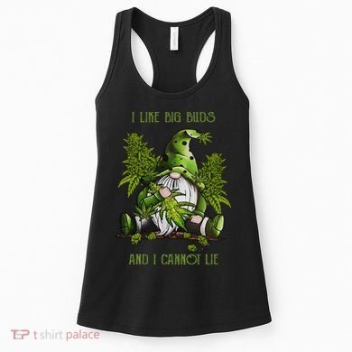 Gnome I Like Big Buds And I Cannot Lie Weed 420 Stoner Idea Women's Tank Top