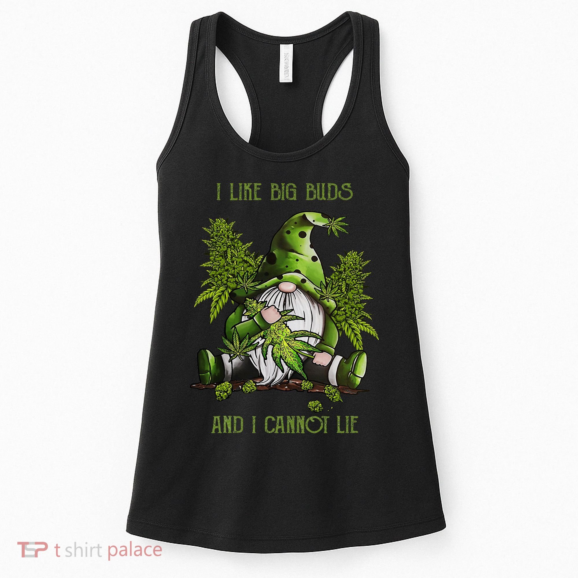 Gnome I Like Big Buds And I Cannot Lie Weed 420 Stoner Idea Women's Tank Top