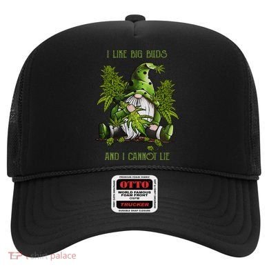 Gnome I Like Big Buds And I Cannot Lie Weed 420 Stoner Idea Hat