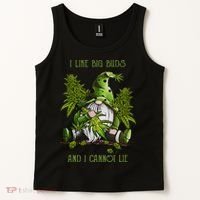 Gnome I Like Big Buds And I Cannot Lie Weed 420 Stoner Idea Tank Top thumb 2