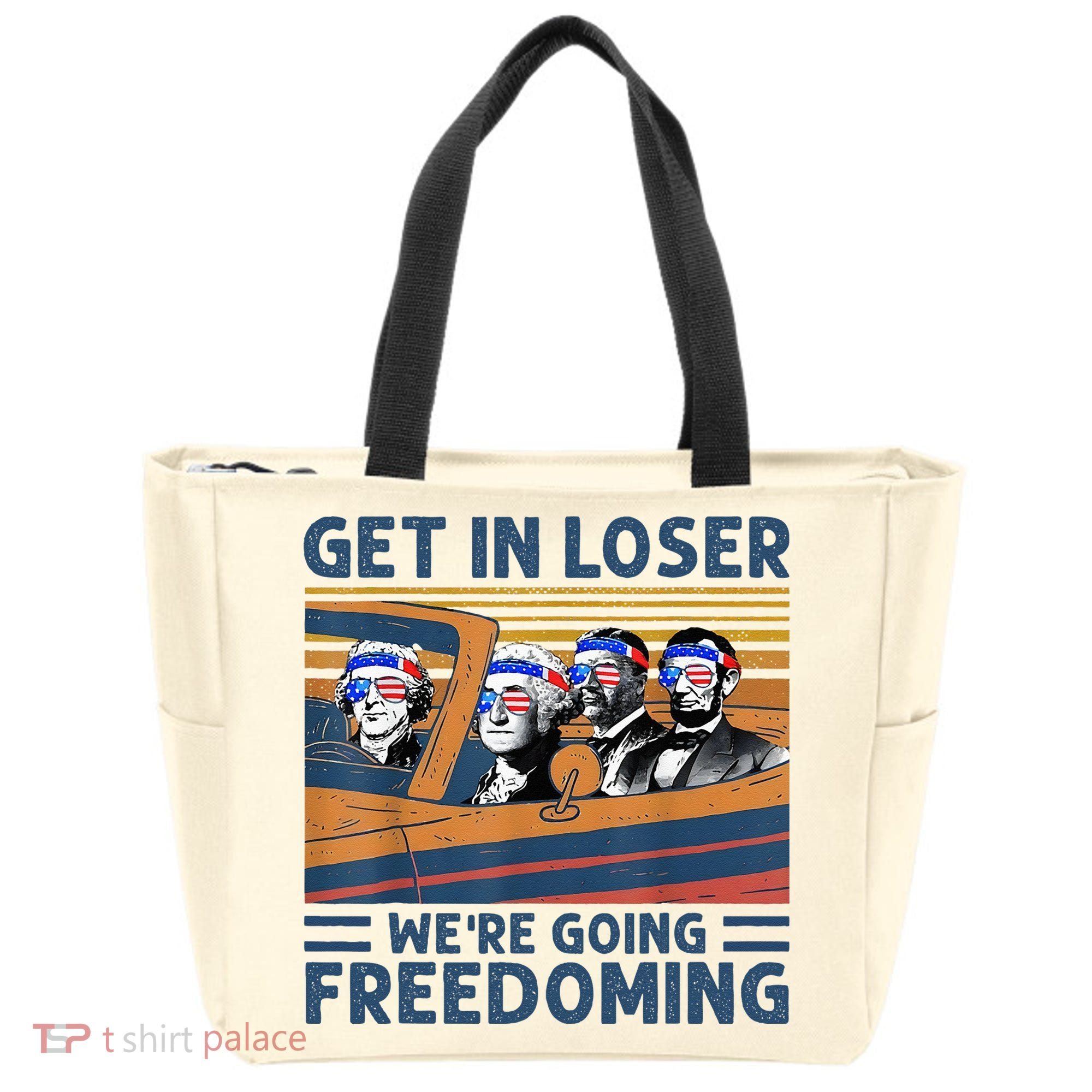 Get In Loser Were Going Freedoming 4th Of July Tote Bag