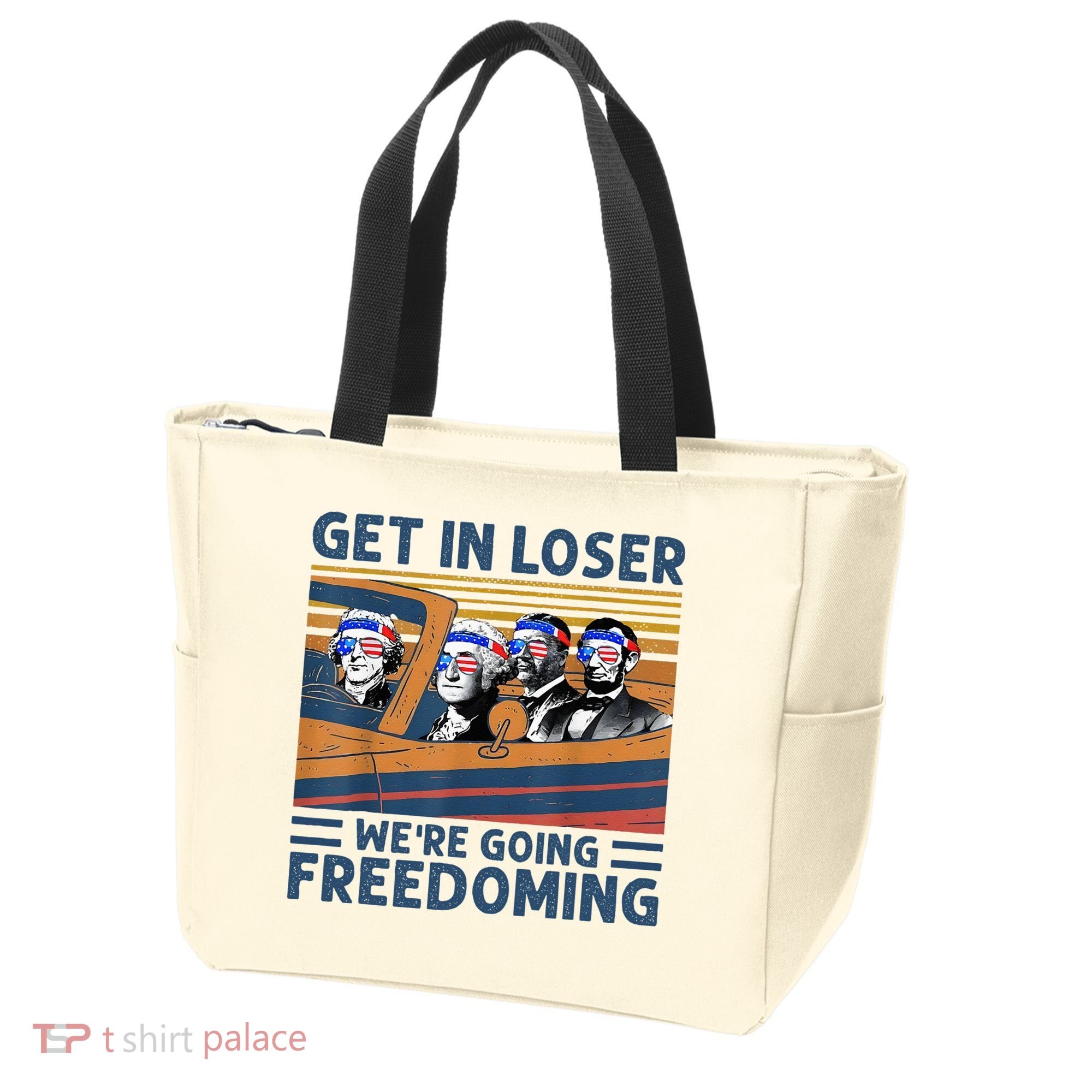 Get In Loser Were Going Freedoming 4th Of July Tote Bag