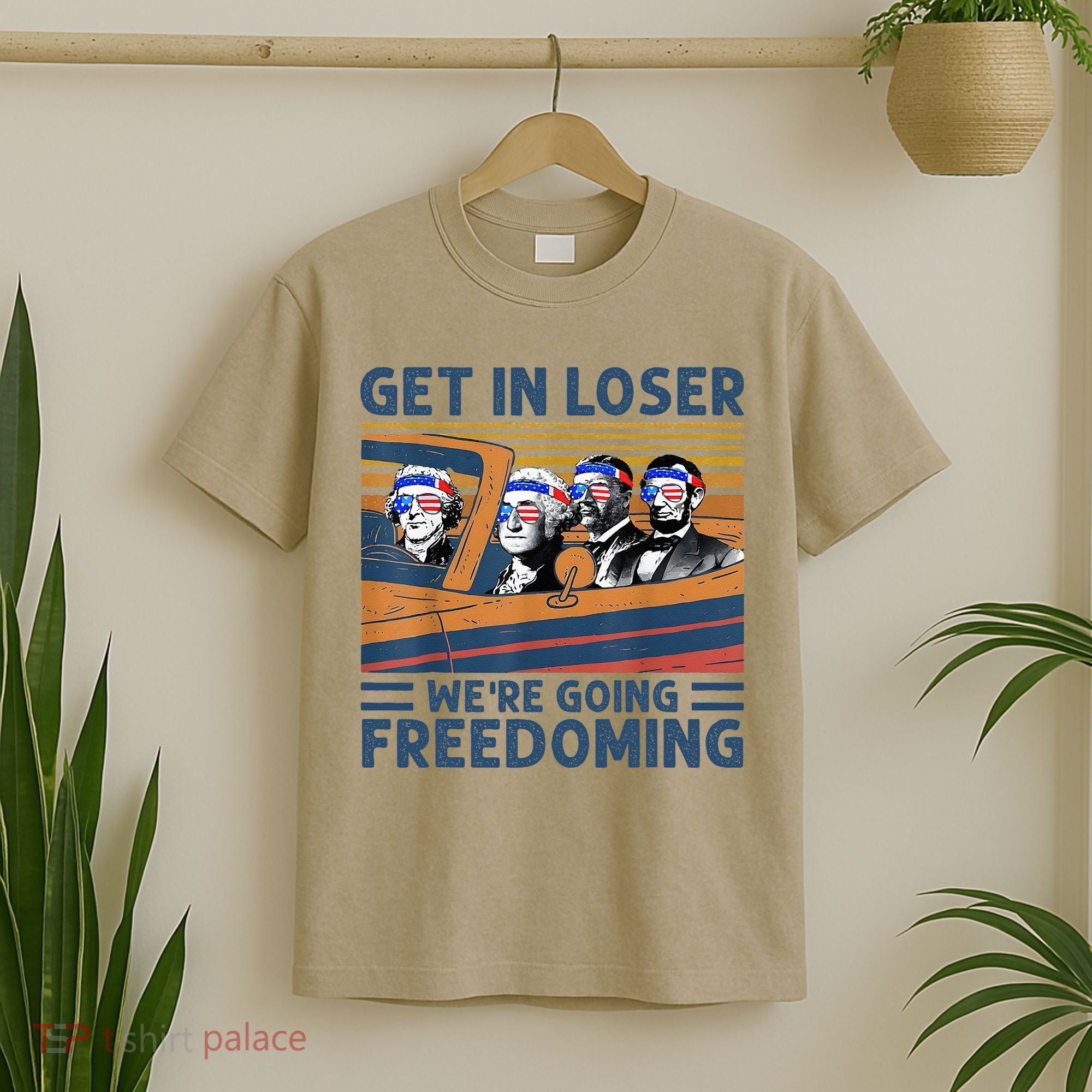 Get In Loser Were Going Freedoming 4th Of July T-Shirt