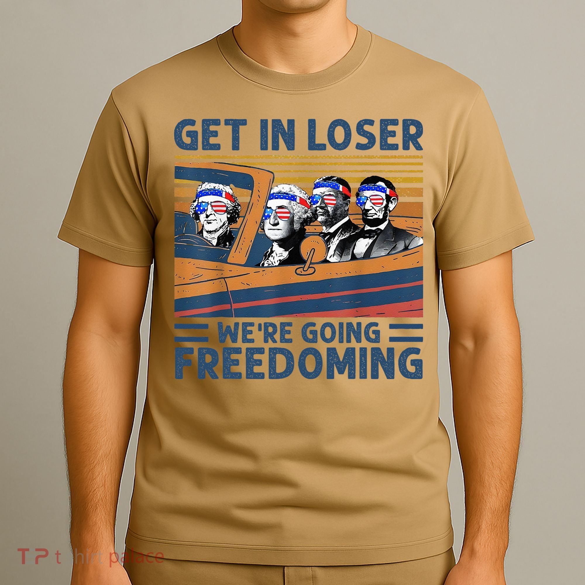 Get In Loser Were Going Freedoming 4th Of July T-Shirt