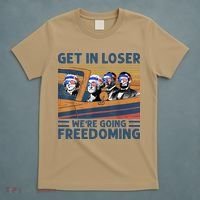 Get In Loser Were Going Freedoming 4th Of July T-Shirt thumb 5