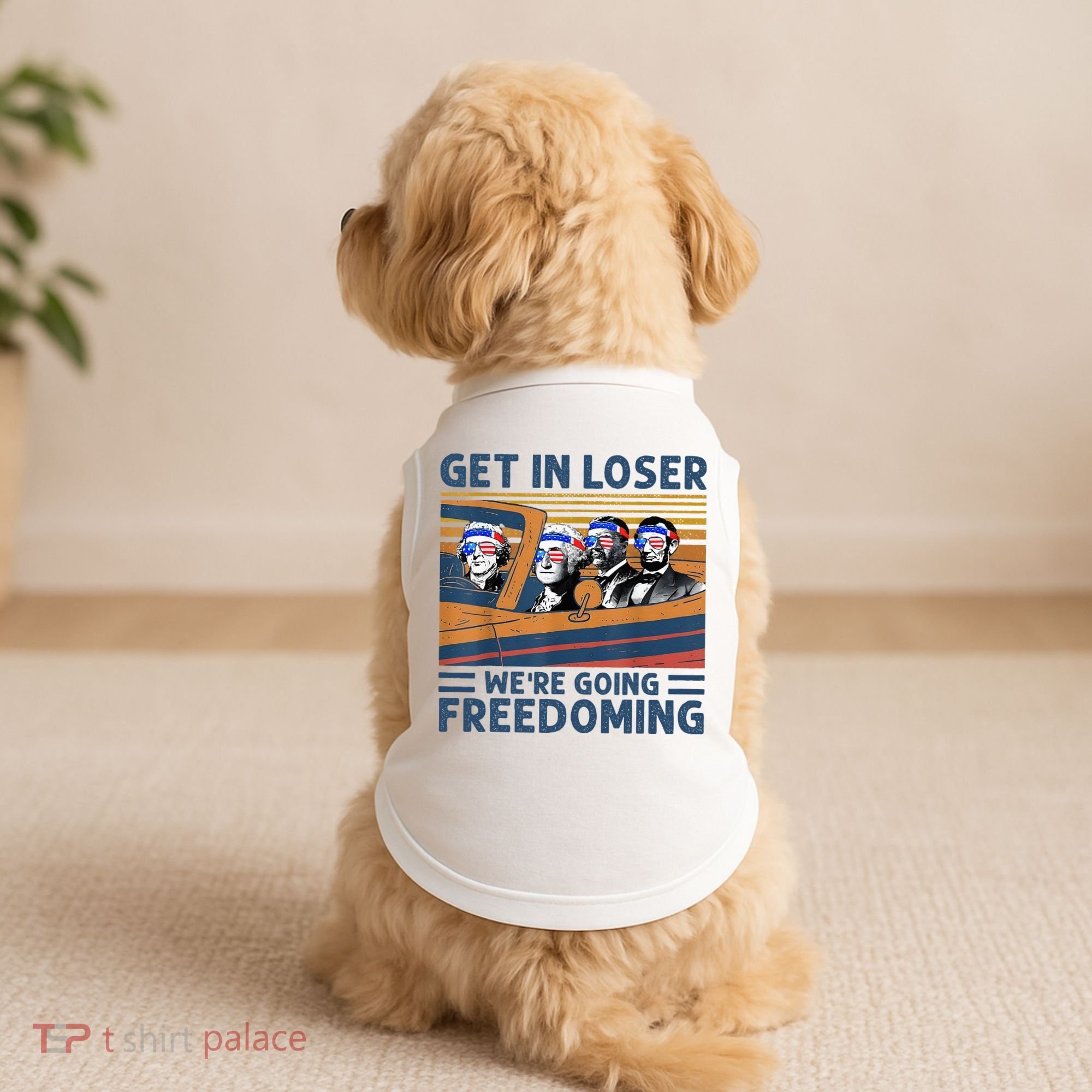 Get In Loser Were Going Freedoming 4th Of July Doggie Tank