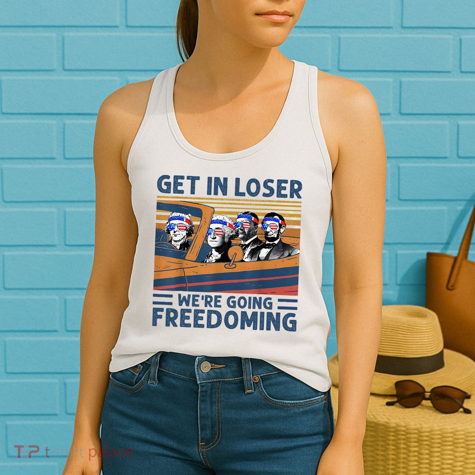 Get In Loser Were Going Freedoming 4th Of July Women's Tank Top