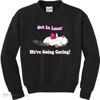 Get In Loser, We're Going Caring Funny Bear Kids Sweatshirt thumb 0