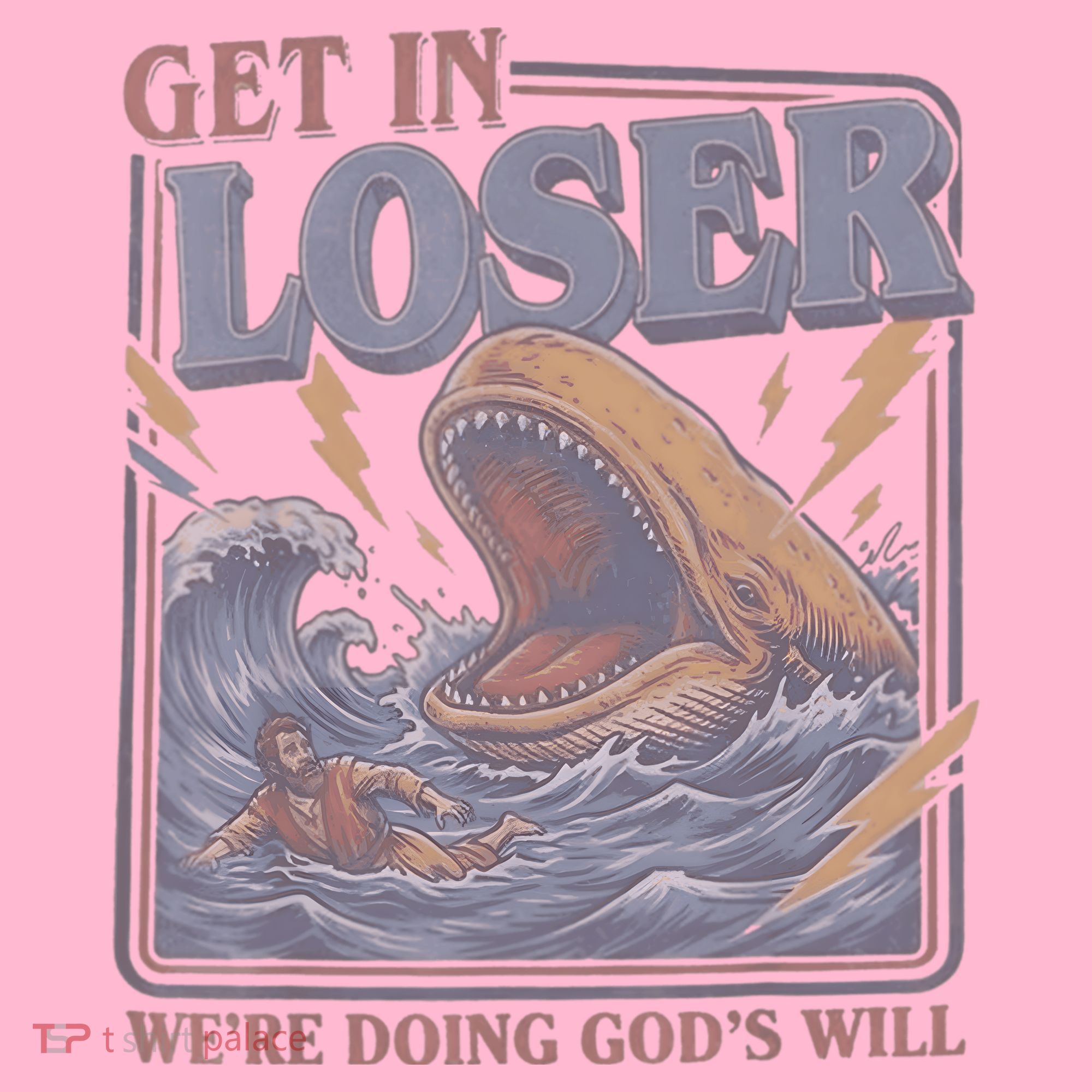 Get In Looser Were Doing God's Will Coaster