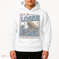Get In Looser Were Doing God's Will Hoodie thumb 2