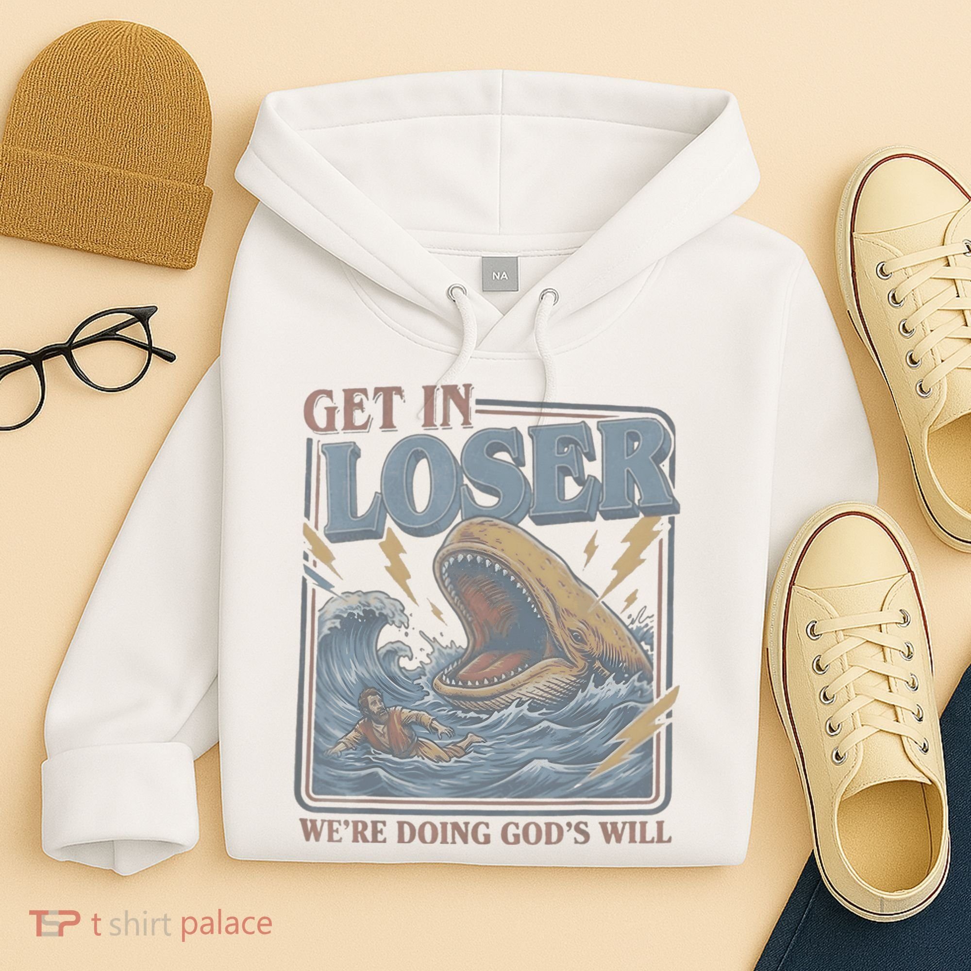 Get In Looser Were Doing God's Will Hoodie