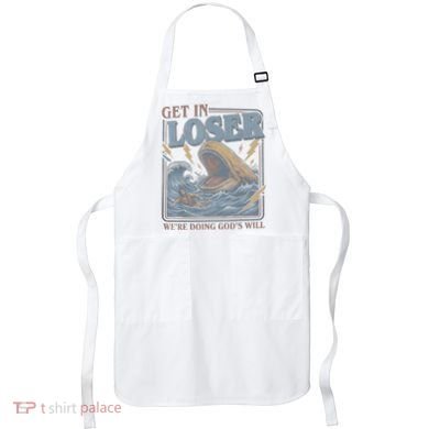 Get In Looser Were Doing God's Will Apron