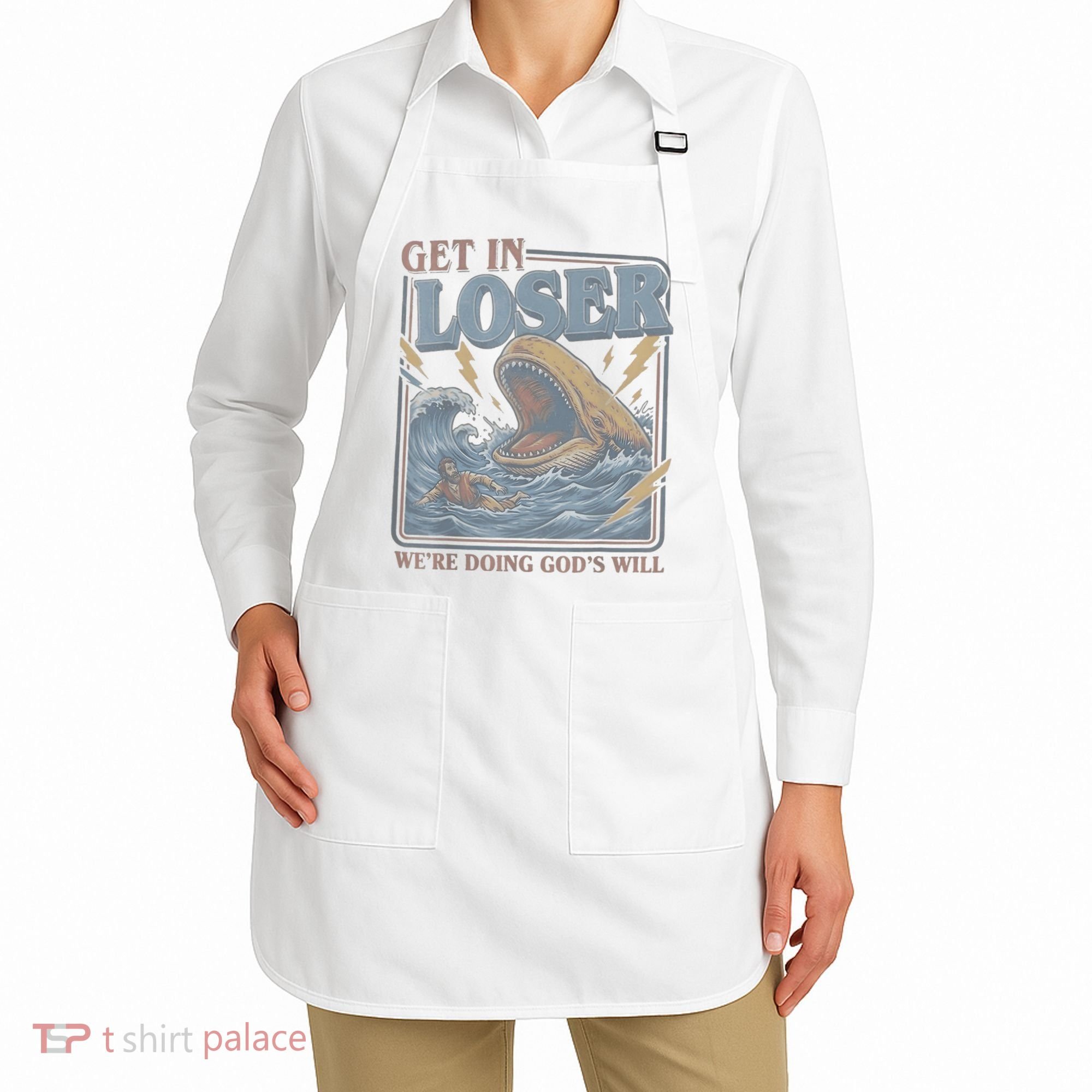 Get In Looser Were Doing God's Will Apron