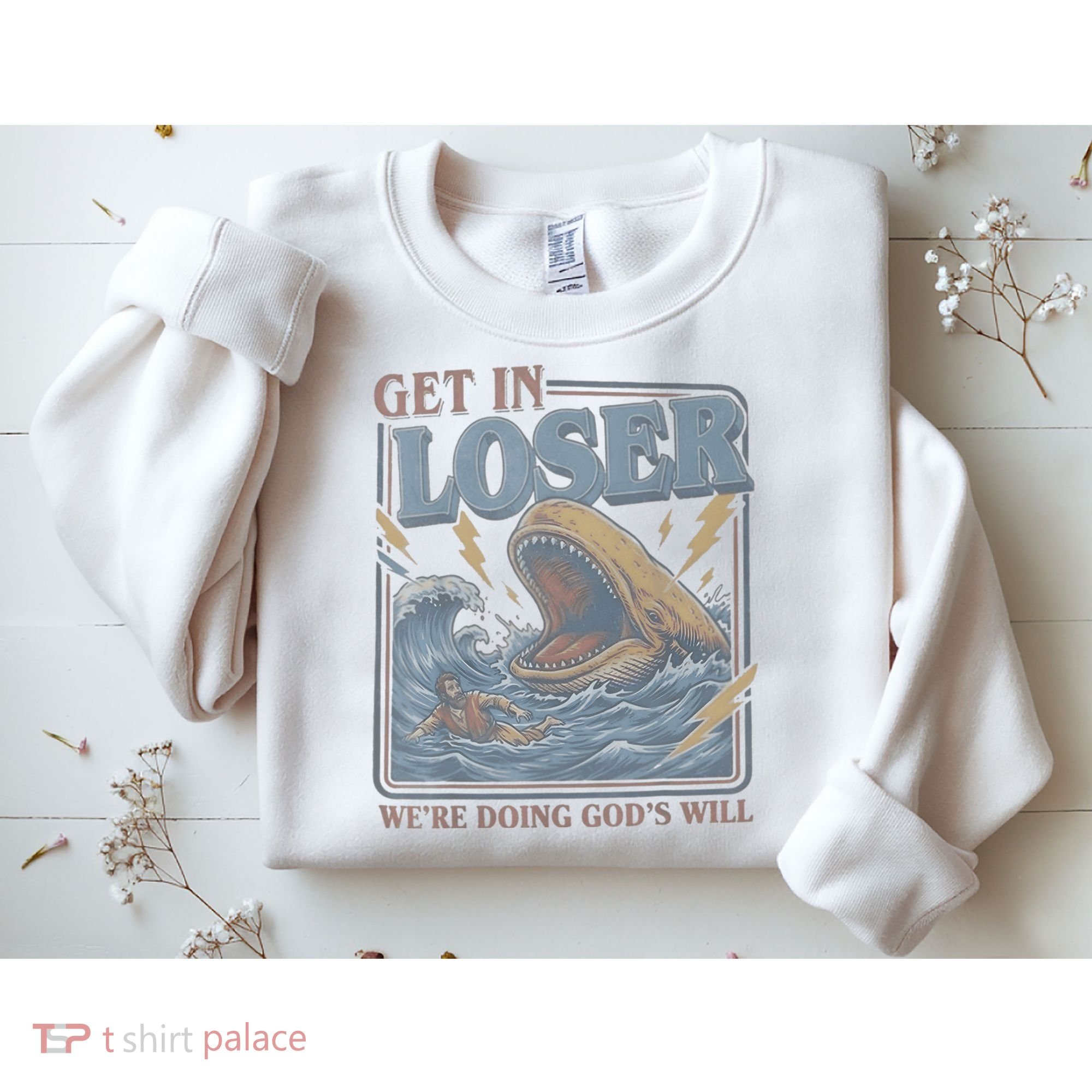 Get In Looser Were Doing God's Will Sweatshirt