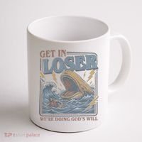 Get In Looser Were Doing God's Will Coffee Mug thumb 1