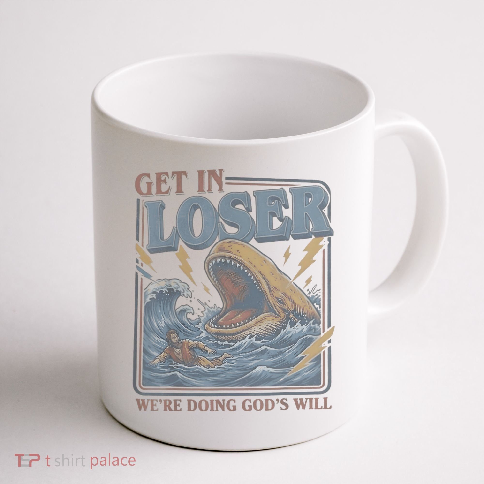 Get In Looser Were Doing God's Will Coffee Mug