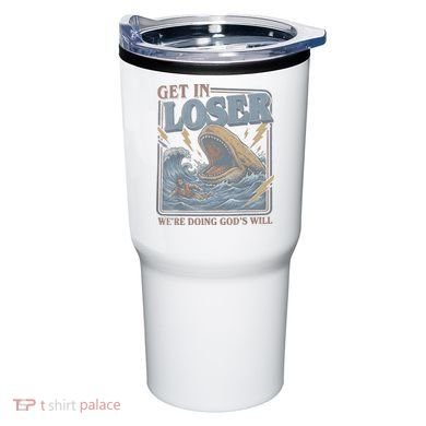 Get In Looser Were Doing God's Will Tumbler