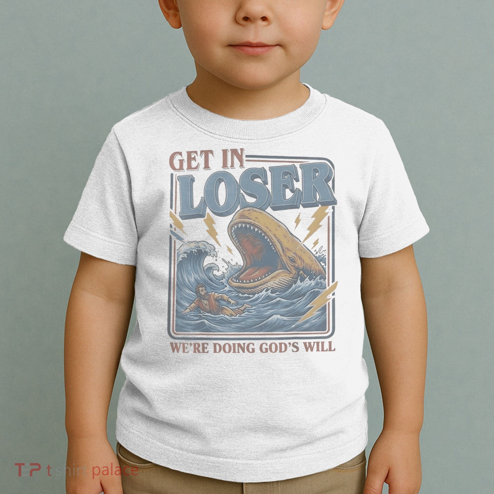Get In Looser Were Doing God's Will Toddler T-Shirt