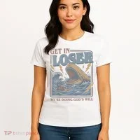Get In Looser Were Doing God's Will Women's T-Shirt thumb 4