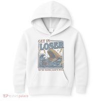 Get In Looser Were Doing God's Will Kids Hoodie thumb 0