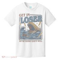 Get In Looser Were Doing God's Will Kids T-Shirt thumb 0