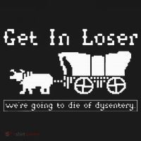 Get In Loser we're going to die of dysentery. Women's Hoodie thumb 2