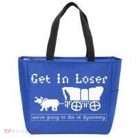Get In Loser we're going to die of dysentery. Tote Bag thumb 0