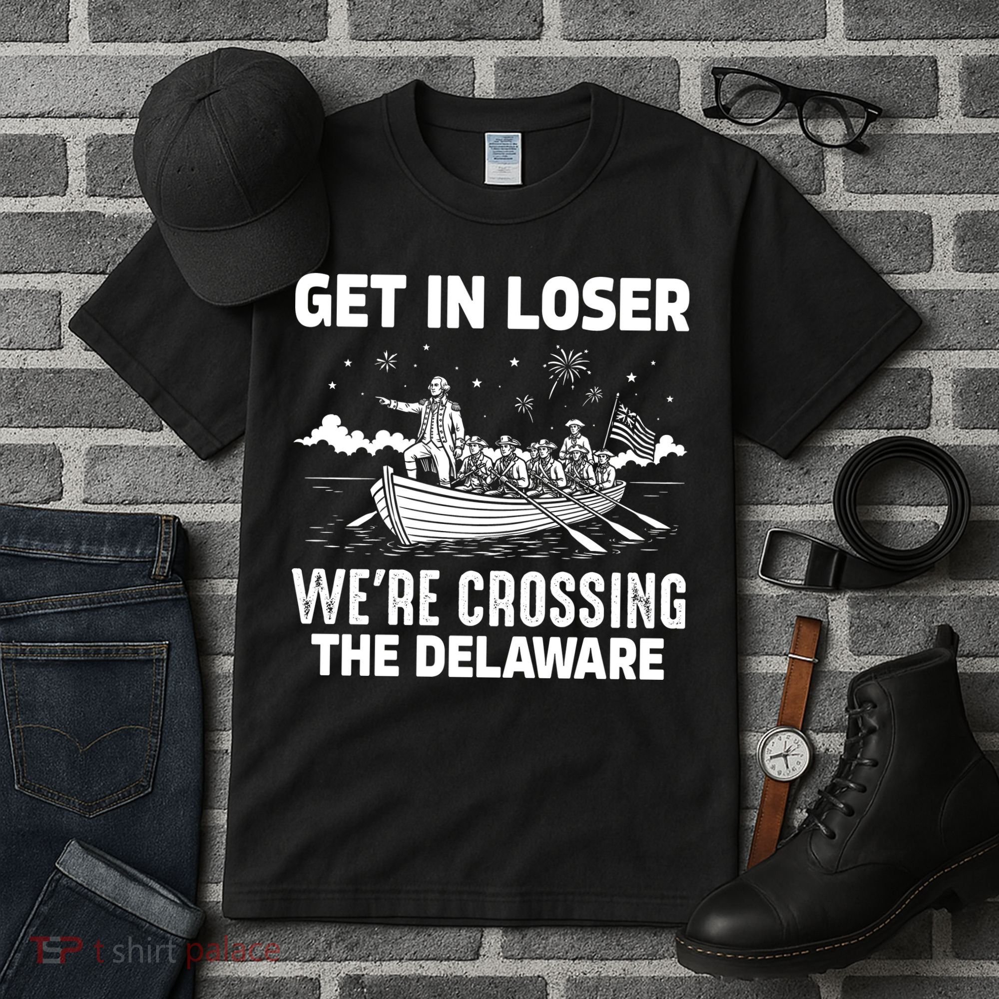 Get In Loser We're Crossing The Delaware Tall T-Shirt