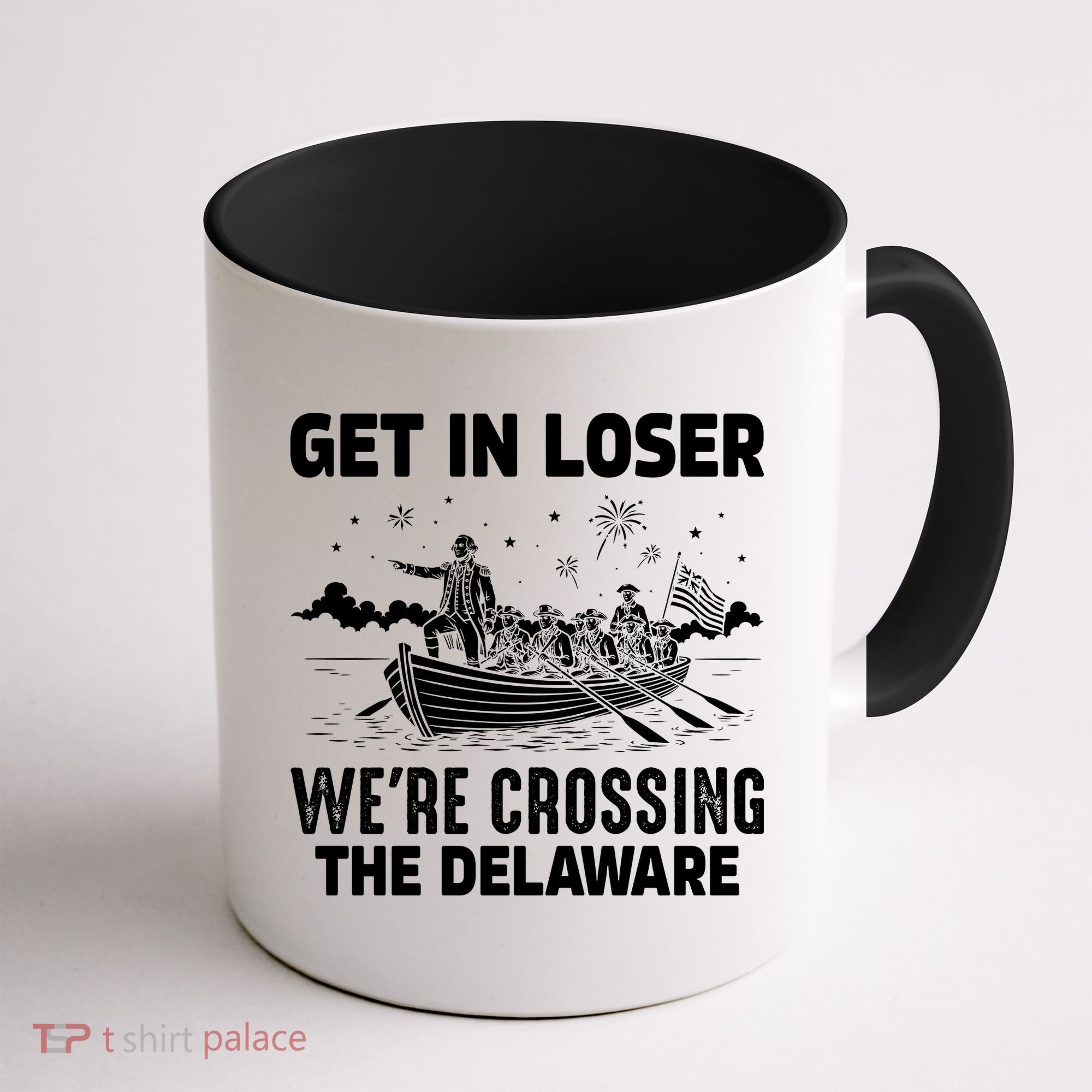 Get In Loser We're Crossing The Delaware Coffee Mug