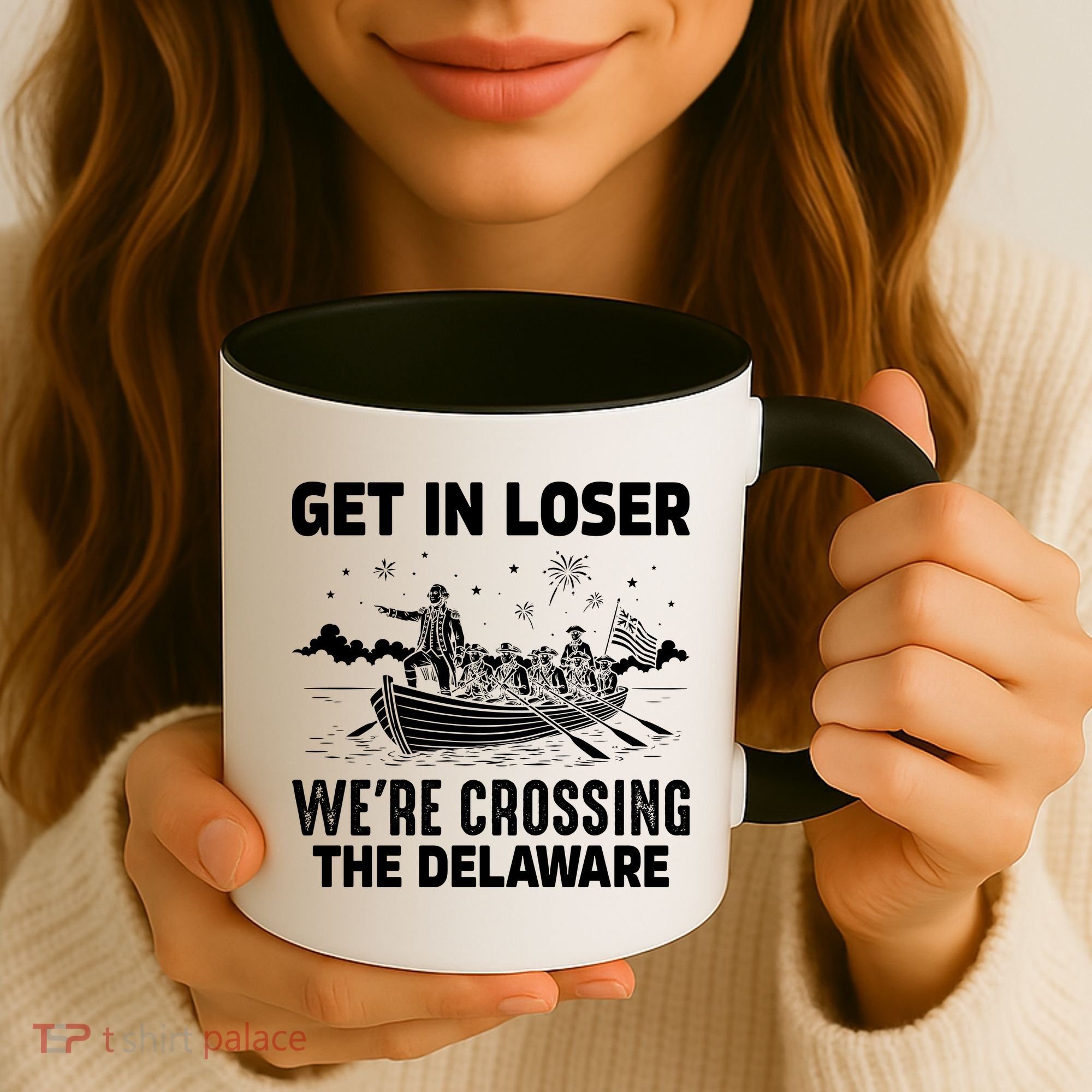 Get In Loser We're Crossing The Delaware Coffee Mug