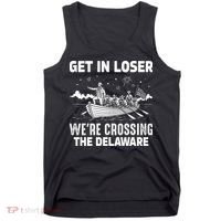 Get In Loser We're Crossing The Delaware Tank Top thumb 0