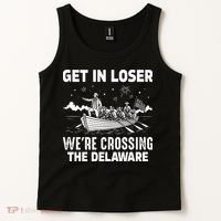 Get In Loser We're Crossing The Delaware Tank Top thumb 2