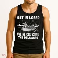 Get In Loser We're Crossing The Delaware Tank Top thumb 3