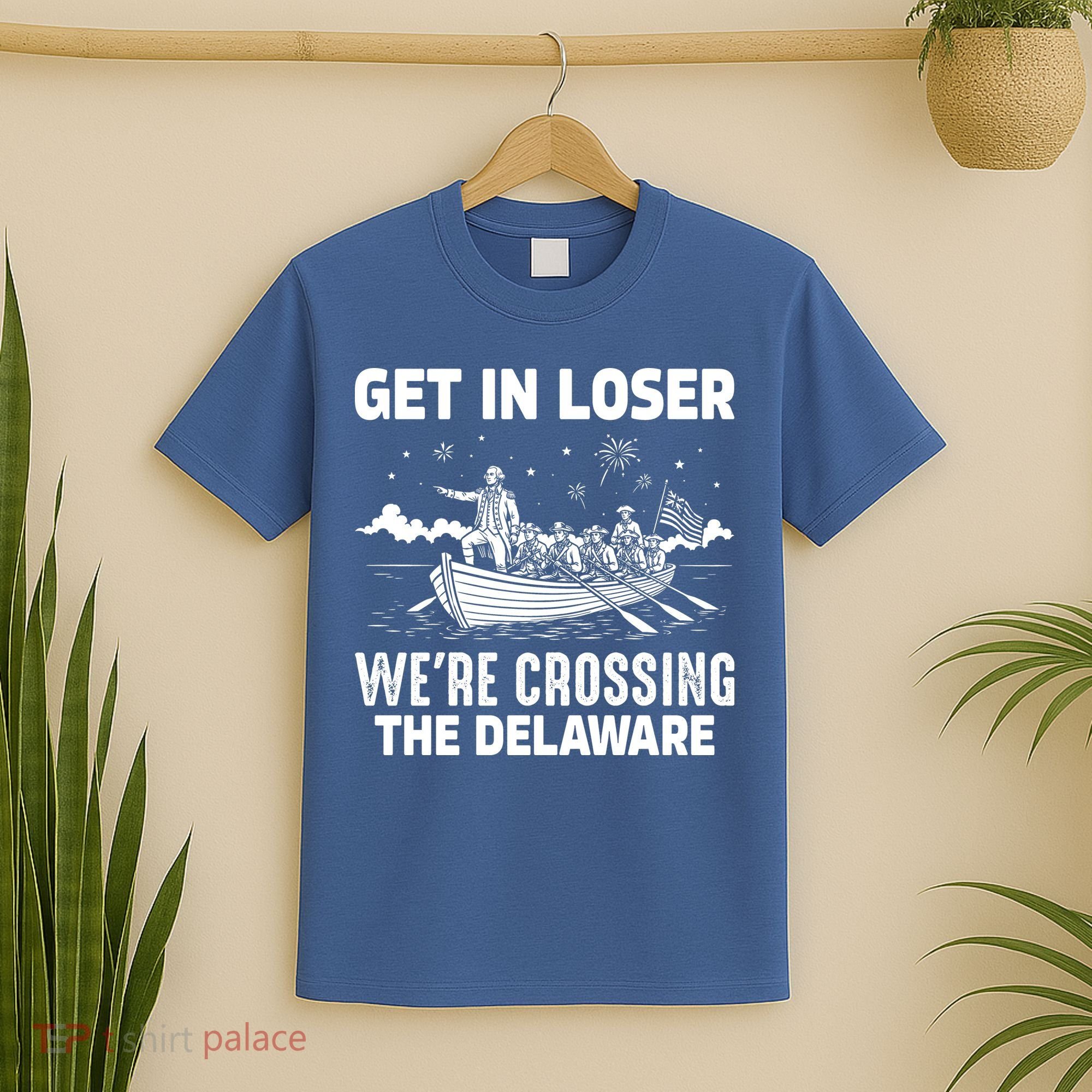 Get In Loser We're Crossing The Delaware T-Shirt