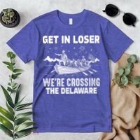 Get In Loser We're Crossing The Delaware Premium T-Shirt thumb 2