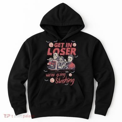 Get In Loser WeRe Going Slashing Horror Character Halloween Hoodie