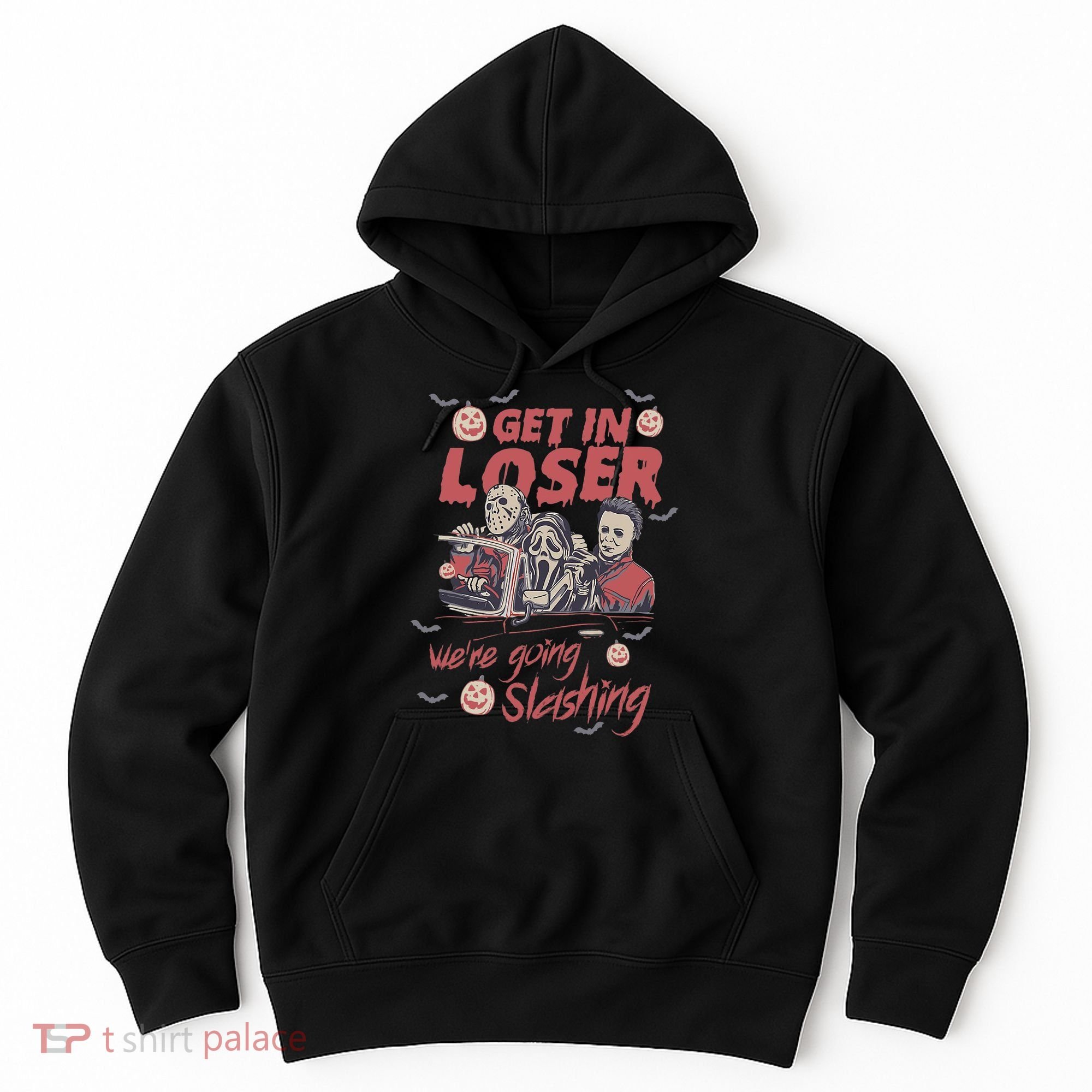 Get In Loser WeRe Going Slashing Horror Character Halloween Hoodie
