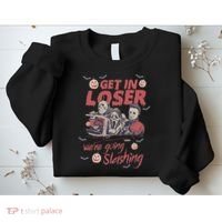 Get In Loser WeRe Going Slashing Horror Character Halloween Sweatshirt thumb 2